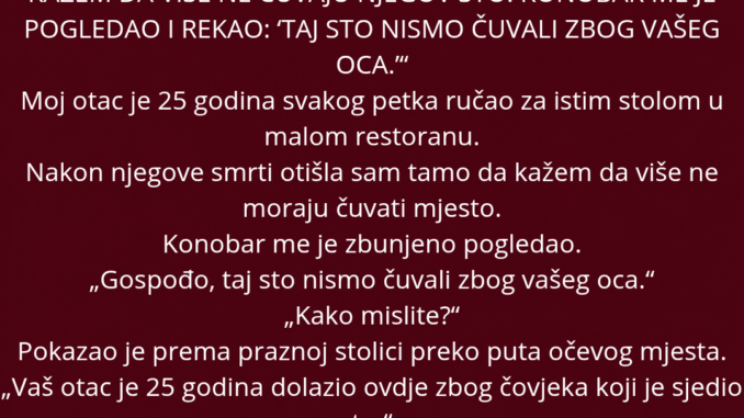 „MOJ OTAC JE 25 GODINA SVAKOG PETKA RUČAO U ISTOM RESTORANU. POSLIJE NJEGOV_20260829_161021_0000